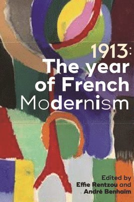 bokomslag 1913: the Year of French Modernism