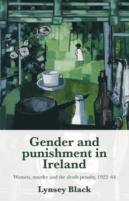 Lynsey Black - Gender and Punishment in Ireland, Inbunden