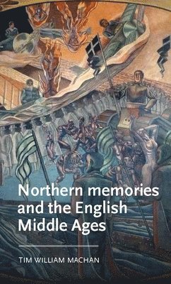 Northern Memories and the English Middle Ages 1