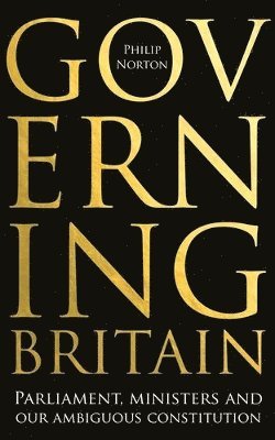 Philip Norton - Governing Britain, Inbunden