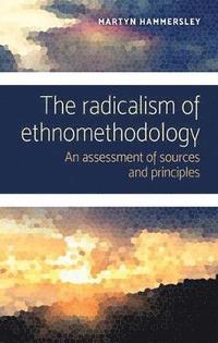 bokomslag The Radicalism of Ethnomethodology