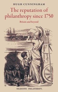 bokomslag The Reputation of Philanthropy Since 1750