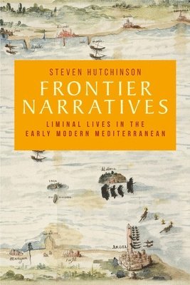Steven Hutchinson - Frontier Narratives, Inbunden