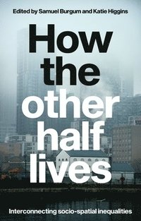 bokomslag How the Other Half Lives