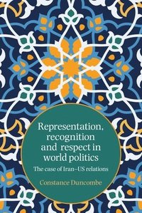 bokomslag Representation, Recognition and Respect in World Politics
