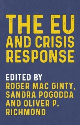 Roger Mac Ginty, Sandra Pogodda, Oliver P. Richmond, Development and Diplomacy) Mac Ginty, Roger (Professor in Defence, Dr Sandra (Lecturer in Politics) Pogodda - Eu and Crisis Response, Häftad