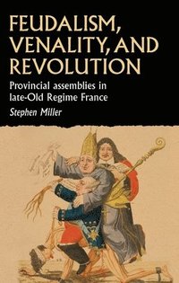 bokomslag Feudalism, Venality, and Revolution