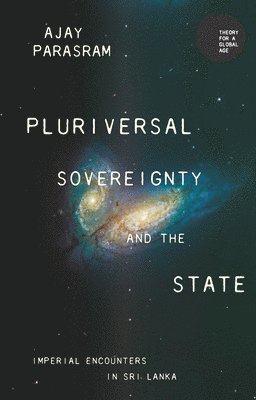 Ajay Parasram - Pluriversal Sovereignty and the State, Inbunden