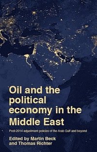 bokomslag Oil and the Political Economy in the Middle East