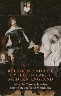 bokomslag Religion and Life Cycles in Early Modern England