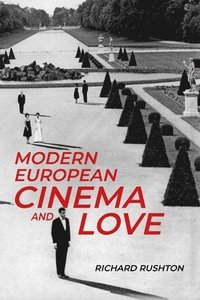 bokomslag Modern European Cinema and Love