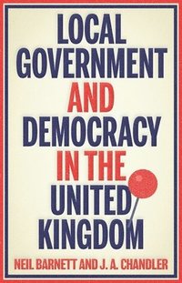 bokomslag Local Government and Democracy in Britain