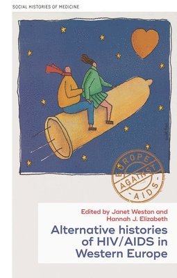 Janet Weston, Hannah J. Elizabeth - Histories of HIV/AIDS in Western Europe, Inbunden