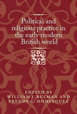 bokomslag Political and Religious Practice in the Early Modern British World