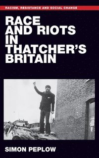 bokomslag Race and Riots in Thatcher's Britain