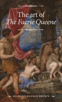 bokomslag The Art of the Faerie Queene