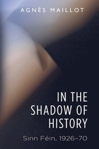 bokomslag In the Shadow of History