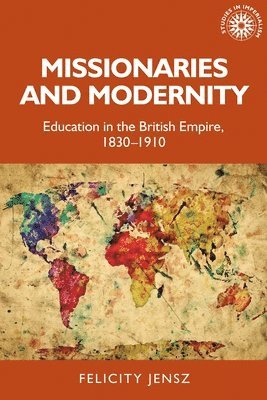 Felicity Jensz - Missionaries and modernity, Inbunden