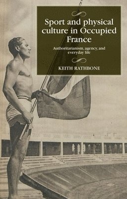 Sport and Physical Culture in Occupied France 1