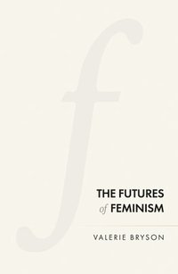 bokomslag The Futures of Feminism