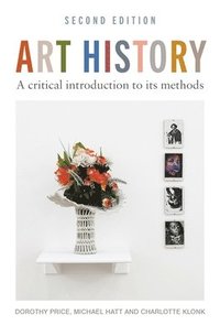 bokomslag Art History: A Critical Introduction to its Methods: 2nd Edition