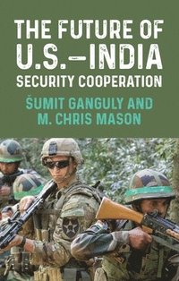 bokomslag The Future of U.S.India Security Cooperation