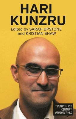 Kristian Shaw, Sara Upstone - Hari Kunzru, Inbunden