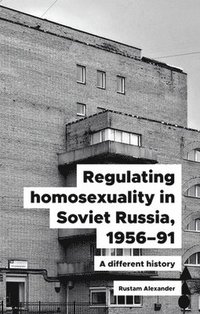 bokomslag Regulating Homosexuality in Soviet Russia, 195691