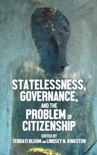 bokomslag Statelessness, Governance, and the Problem of Citizenship