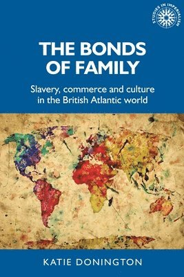 Katie Donington, Katie (Lecturer in History) Donington - Bonds of Family, Häftad