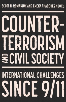 Scott N. Romaniuk, Emeka Thaddues Njoku - Counter-Terrorism and Civil Society, Inbunden