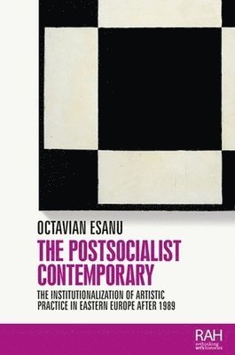 Octavian Esanu - Postsocialist Contemporary, Inbunden