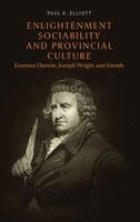 Paul A. Elliott - Enlightenment sociability and provincial culture, Inbunden