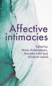 bokomslag Affective Intimacies