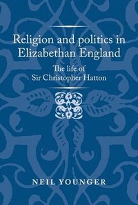 bokomslag Religion and Politics in Elizabethan England