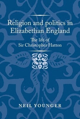 bokomslag Religion and Politics in Elizabethan England