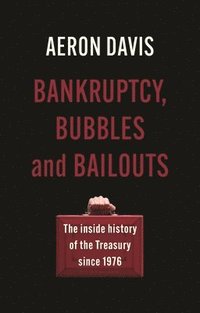 bokomslag Bankruptcy, Bubbles and Bailouts