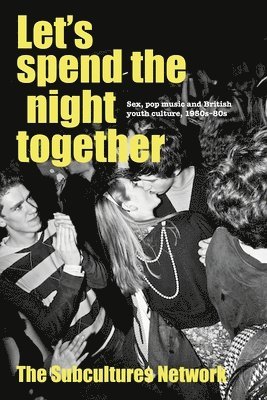 Subcultures Network - Let’S Spend the Night Together, Inbunden