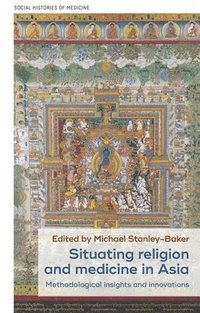 bokomslag Situating Religion and Medicine in Asia