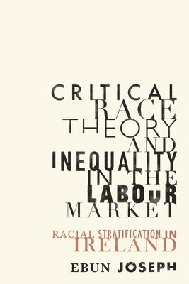 bokomslag Critical Race Theory and Inequality in the Labour Market