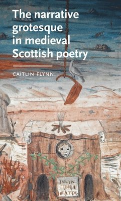 bokomslag Narrative Grotesque in Medieval Scottish Poetry