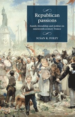 Susan K. Foley - Republican Passions, Inbunden