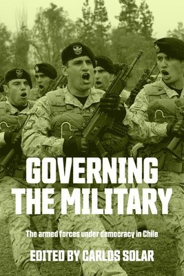 Carlos Solar - Governing the Military, Inbunden