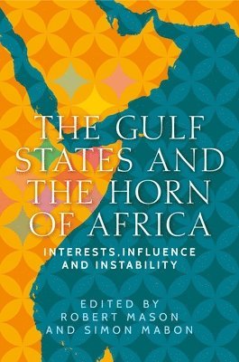 Robert Mason, Simon Mabon - Gulf States and the Horn of Africa, Inbunden
