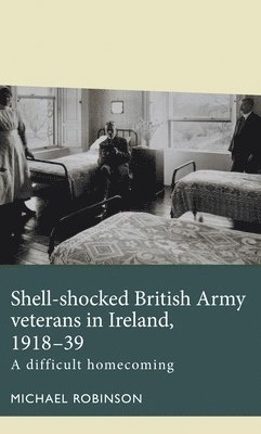 Shell-Shocked British Army Veterans in Ireland, 1918-39 1