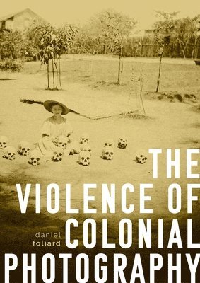 The Violence of Colonial Photography 1