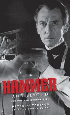 Peter Hutchings, Johnny Walker - Hammer and Beyond, Inbunden