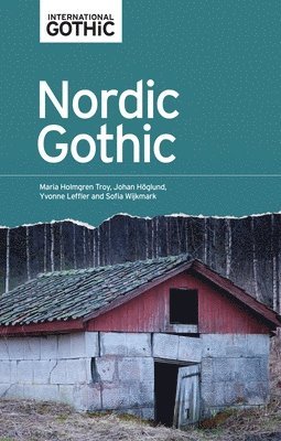 Maria Holmgren Troy, Johan Hõglund, Yvonne Leffler, Sofia Wijkmark - Nordic Gothic, Häftad