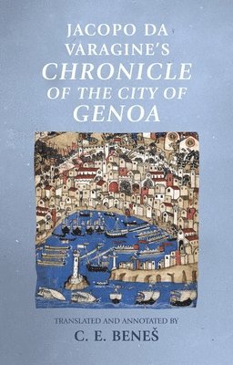 Jacopo Da Varagine's Chronicle of the City of Genoa 1