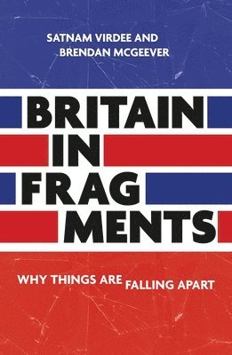 Satnam Virdee, Brendan McGeever - Britain in Fragments, Inbunden